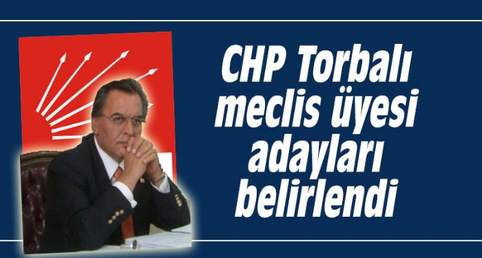 CHP Torbal meclis yesi adaylar belli oldu